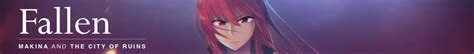 Fallen ~Makina and the City of Ruins~ [Another Story/Kagura .